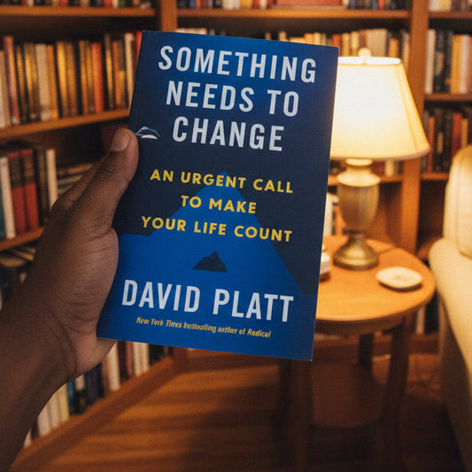 Something Needs to Change by David Platt