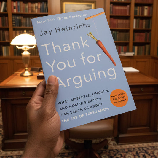 Thank You for Arguing, (Fourth Edition) by Jay Heinrichs